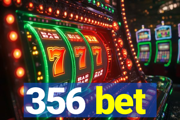 356 bet